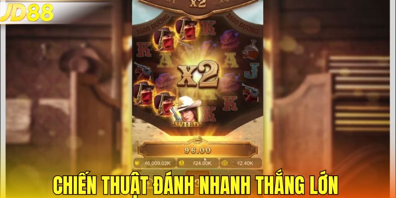 Chiến thuật đánh nhanh thắng lớn 