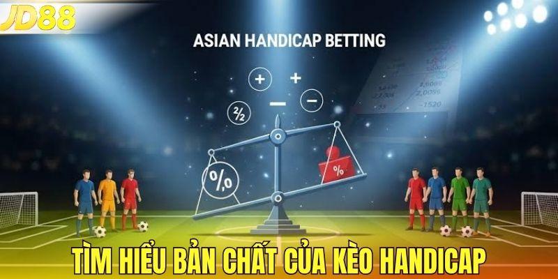 Tìm hiểu bản chất của kèo Handicap